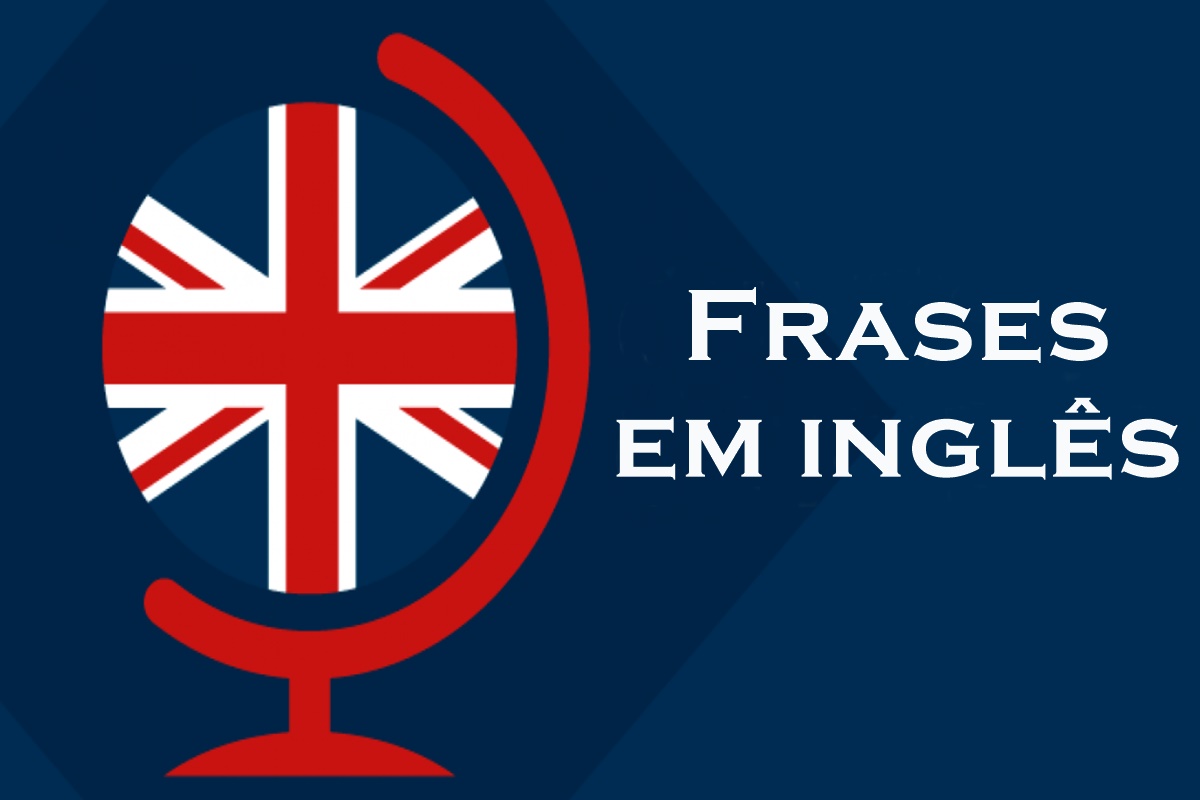 Frases em Inglês que Você Fala Sem Saber o Significado